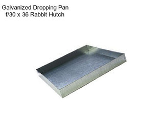 Galvanized Dropping Pan f/30\