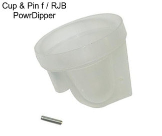 Cup & Pin f / RJB PowrDipper