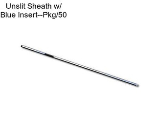 Unslit Sheath w/ Blue Insert--Pkg/50