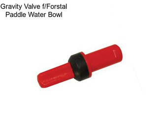 Gravity Valve f/Forstal Paddle Water Bowl