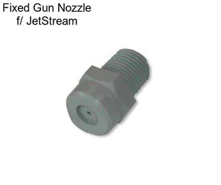 Fixed Gun Nozzle f/ JetStream