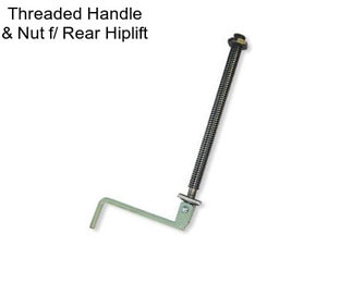 Threaded Handle & Nut f/ Rear Hiplift