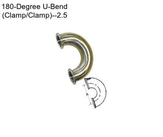 180-Degree U-Bend (Clamp/Clamp)--2.5\