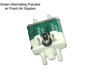 Green Alternating Pulsator w/ Fresh Air Nipples