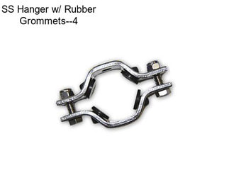 SS Hanger w/ Rubber Grommets--4\