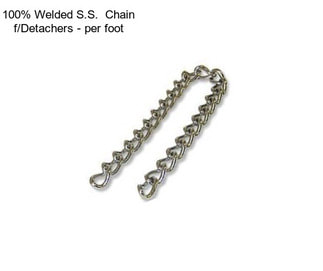 100% Welded S.S.  Chain f/Detachers - per foot