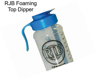 RJB Foaming Top Dipper