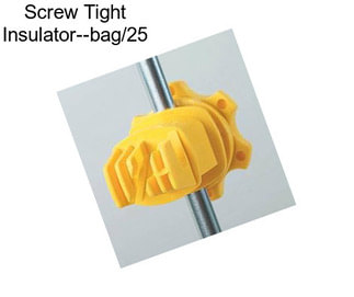 Screw Tight Insulator--bag/25