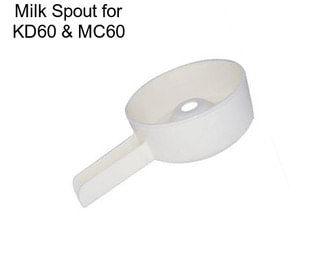 Milk Spout for KD60 & MC60