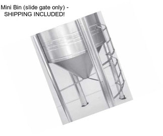 Mini Bin (slide gate only) - SHIPPING INCLUDED!