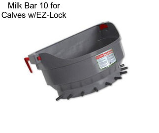 Milk Bar 10 for Calves w/EZ-Lock