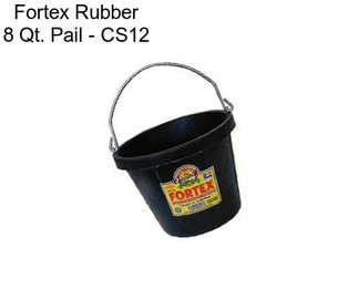 Fortex Rubber 8 Qt. Pail - CS12