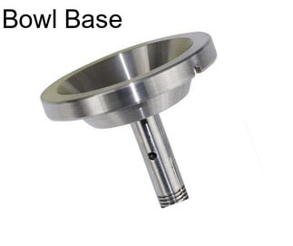 Bowl Base