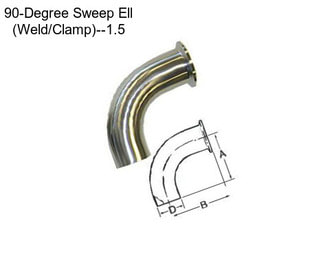 90-Degree Sweep Ell (Weld/Clamp)--1.5\