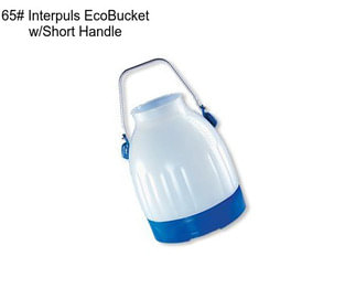 65# Interpuls EcoBucket w/Short Handle