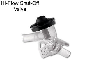 Hi-Flow Shut-Off Valve