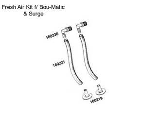 Fresh Air Kit f/ Bou-Matic & Surge