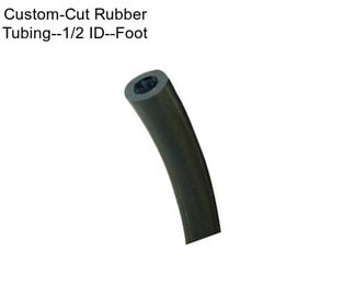 Custom-Cut Rubber Tubing--1/2\