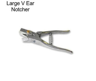 Large V Ear Notcher