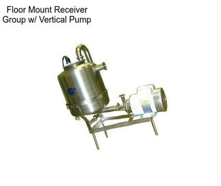 Floor Mount Receiver Group w/ Vertical Pump