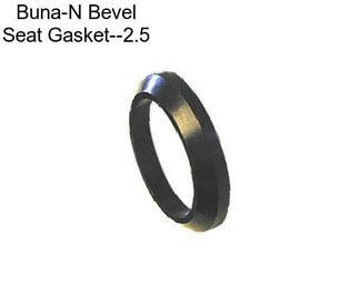 Buna-N Bevel Seat Gasket--2.5\