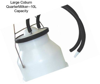 Large Coburn QuarterMilker--10L Capacity