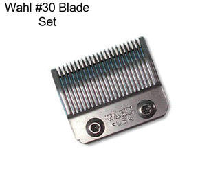 Wahl #30 Blade Set