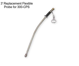 3\' Replacement Flexible Probe for 300-CPS