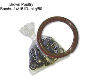 Brown Poultry Bands--14/16\