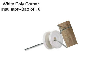 White Poly Corner Insulator--Bag of 10