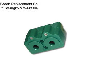 Green Replacement Coil f/ Strangko & Westfalia