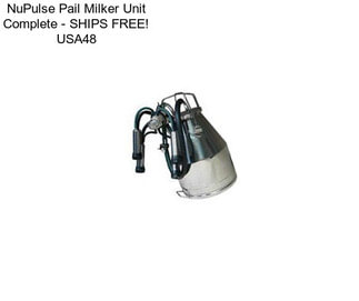 NuPulse Pail Milker Unit Complete - SHIPS FREE! USA48