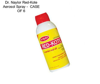 Dr. Naylor Red-Kote Aerosol Spray -  CASE OF 6
