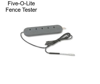 Five-O-Lite Fence Tester