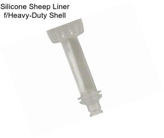 Silicone Sheep Liner f/Heavy-Duty Shell