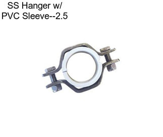 SS Hanger w/ PVC Sleeve--2.5\