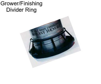 Grower/Finishing Divider Ring