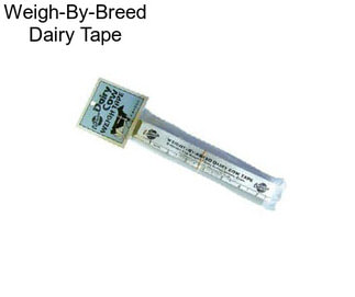 Weigh-By-Breed Dairy Tape