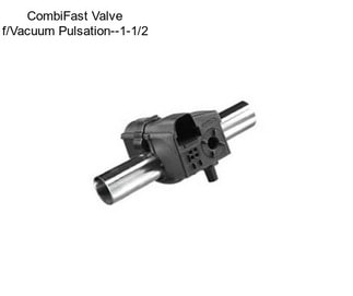 CombiFast Valve f/Vacuum Pulsation--1-1/2\