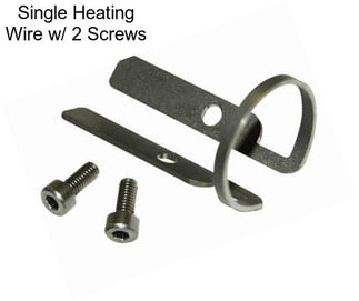 Single Heating Wire w/ 2 Screws