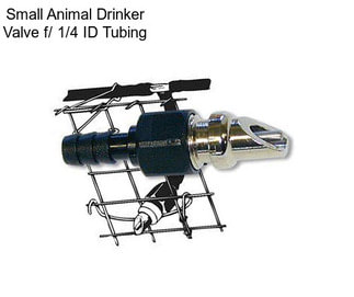 Small Animal Drinker Valve f/ 1/4\