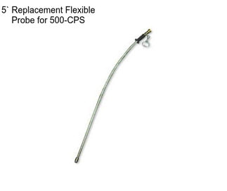 5` Replacement Flexible Probe for 500-CPS