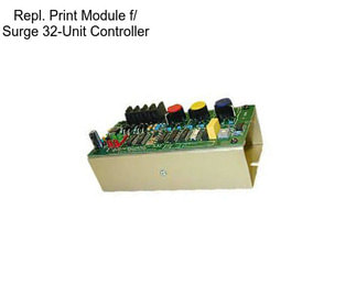 Repl. Print Module f/ Surge 32-Unit Controller