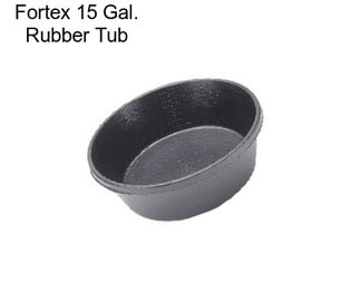 Fortex 15 Gal. Rubber Tub