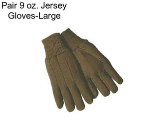 Pair 9 oz. Jersey Gloves-Large