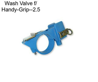 Wash Valve f/ Handy-Grip--2.5\