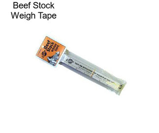 Beef Stock Weigh Tape