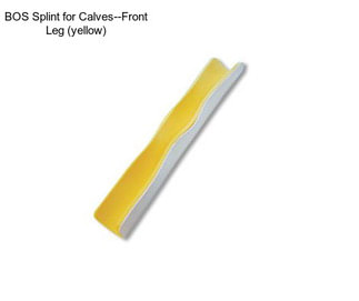 BOS Splint for Calves--Front Leg (yellow)
