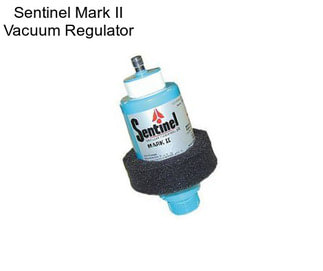 Sentinel Mark II Vacuum Regulator