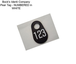 Bock\'s Identi Company Pear Tag - NUMBERED in WHITE